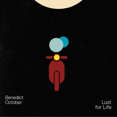 Lust for life/Benedict October
