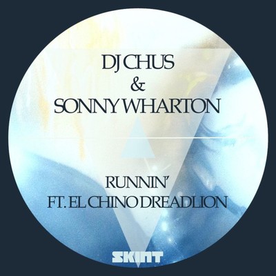 Runnin' (feat. El Chino Dreadlion) [X-Press 2 Remix]/DJ Chus & Sonny Wharton