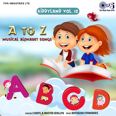 Kiddyland Vol. 12  A To Z  (Musical Alphabet Songs)/Bathazar Fernandes, Cheryl and Master Jewllyn