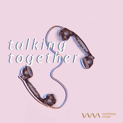 アルバム/Talking Together/Wantreez Music