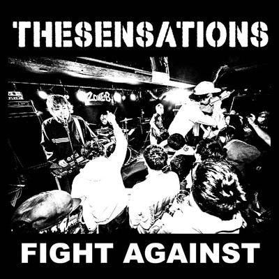 FIGHT AGAINST/THE SENSATIONS