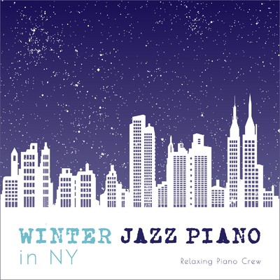 Winter Jazz Piano in NY/Relaxing Piano Crew