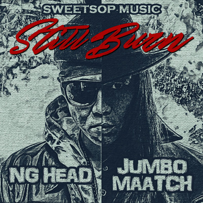 Still Burn (feat. NG HEAD & JUMBO MAATCH)/SWEETSOP