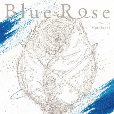 Blue Rose/Yoichi Morohashi