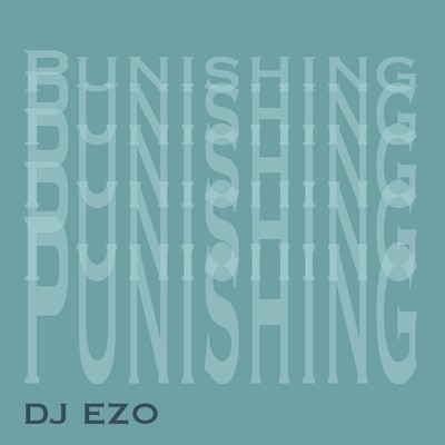 Punishing/DJ EZO
