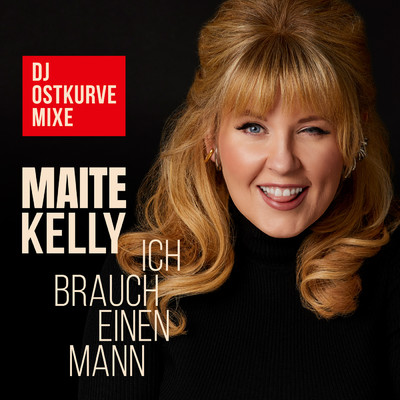 Ich brauch einen Mann (DJ Ostkurve Mixe)/Maite Kelly