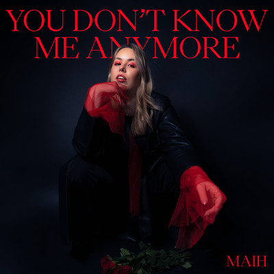 You Don't Know Me Anymore/MAIH