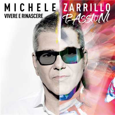 Vivere E Rinascere - Passioni/Michele Zarrillo