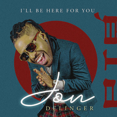 I'll Be Here For You/Jon Delinger