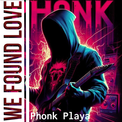 アルバム/We Found Love/Phonk Playa