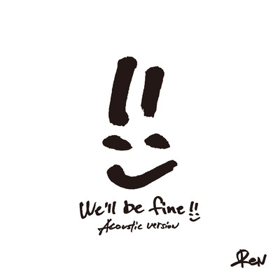 シングル/We'll be fine (Acoustic Version)/ReN