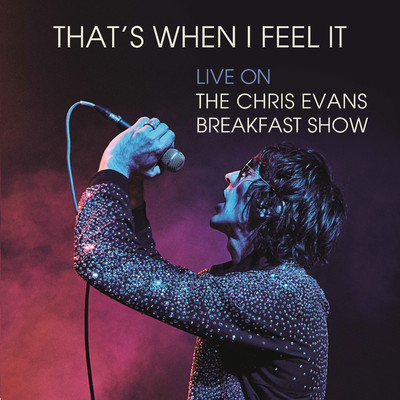 That's When I Feel It (Live on The Chris Evans Breakfast Show)/Richard Ashcroft