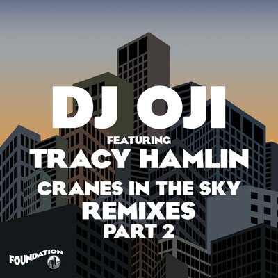 Cranes In The Sky (feat. Tracy Hamlin) [Blakk Habit Remix]/Dj Oji
