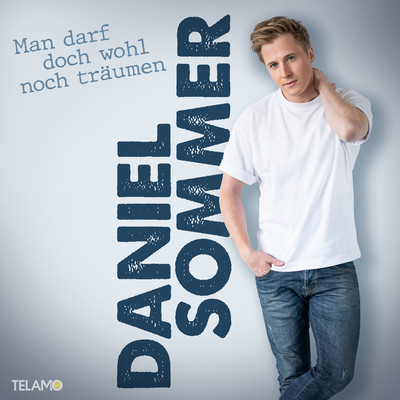 シングル/Man darf doch wohl noch traumen/Daniel Sommer