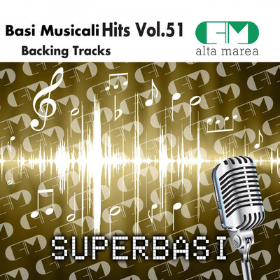 Basi Musicali Hits, Vol. 51 (Backing Tracks)/Alta Marea
