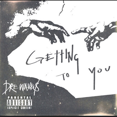 シングル/Getting to You/Dre Wave$