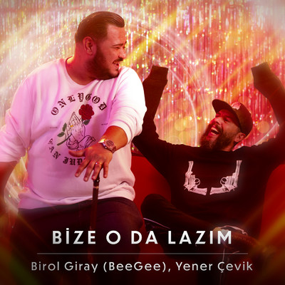 Birol Giray (BeeGee)／Yener Cevik