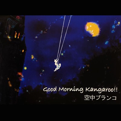 Good Morning Kangaroo！！