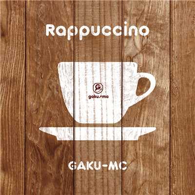 アルバム/Rappuccino/GAKU-MC
