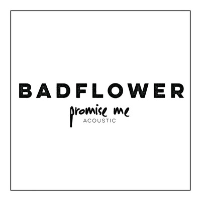 シングル/Promise Me (Explicit) (Acoustic)/Badflower