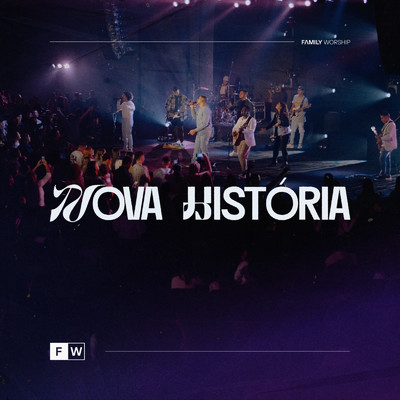 Nova Historia/Family Worship & Delino Marcal