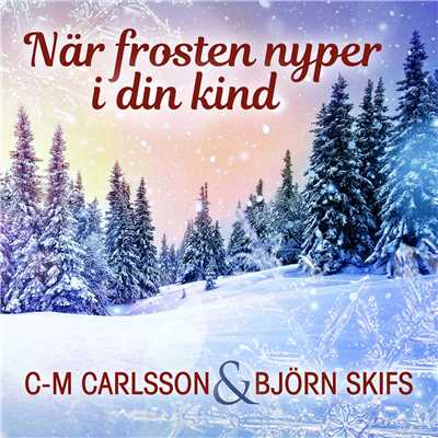 C-M Carlsson & Bjorn Skifs