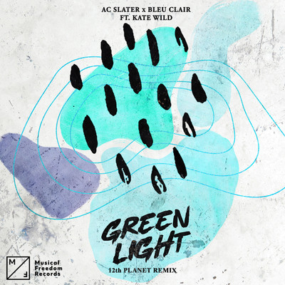 Green Light (feat. Kate Wild) [12th Planet Remix]/AC Slater／Bleu Clair