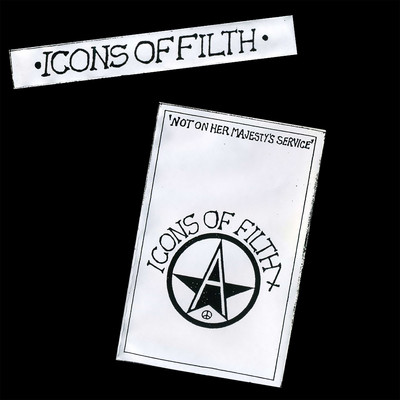 Not On Her Majesty's Service/Icons Of Filth