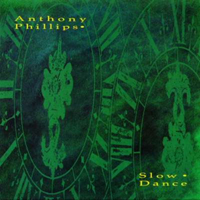 アルバム/Slow Dance (Deluxe Edition)/Anthony Phillips