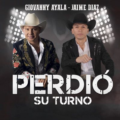 Perdio Su Turno/Giovanny Ayala & Jaime Diaz