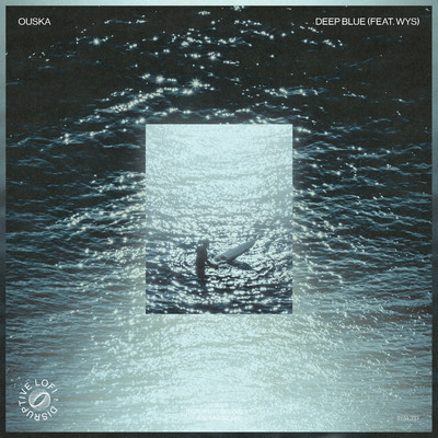 Deep Blue (feat. WYS)/Ouska & Disruptive LoFi