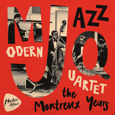 Modern Jazz Quartet: The Montreux Years/モダン・ジャズ・カルテット