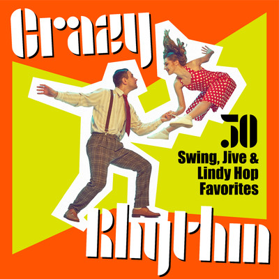 アルバム/Crazy Rhythm: 50 Swing, Jive & Lindy Hop Favorites/Various Artists