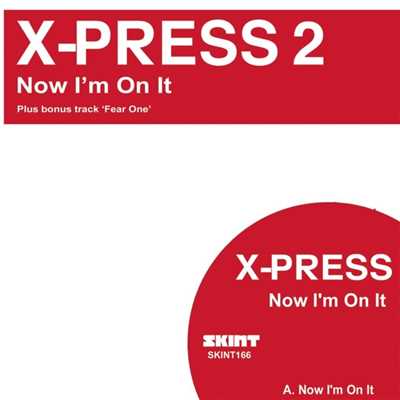 Now I'm On It/X-Press 2