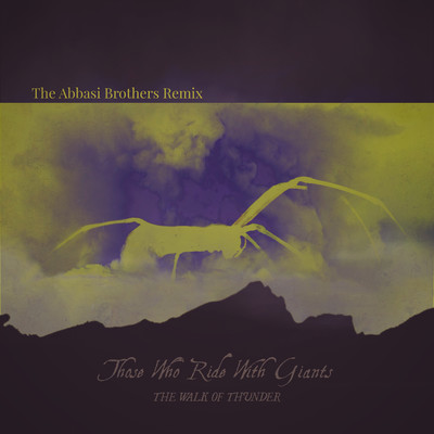 The Walk of Thunder (The Abbasi Brothers Remix)/Those Who Ride With Giants