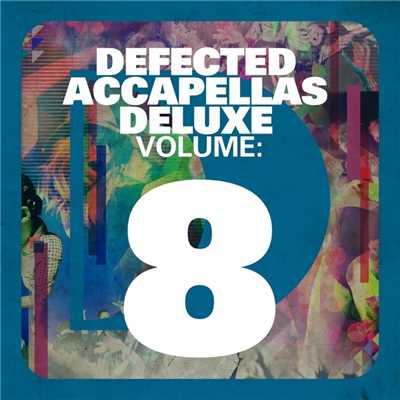 Defected Accapellas Deluxe Volume 8/Various Artists
