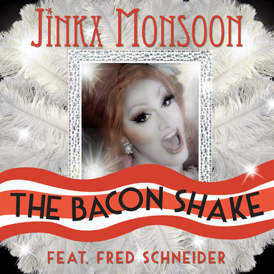 The Bacon Shake (feat. Fred Schneider)/Jinkx Monsoon