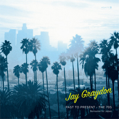 Past to Present - the 70s (Remaster for Japan)/Jay Graydon