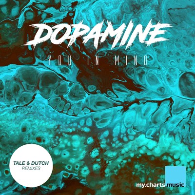 Dopamine (Tale & Dutch Remixes)/You in Mind