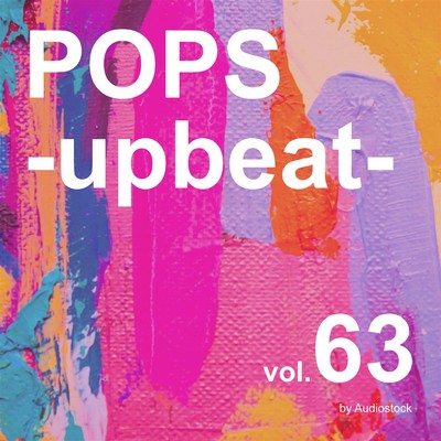 アルバム/POPS -upbeat-, Vol. 63 -Instrumental BGM- by Audiostock/Various Artists