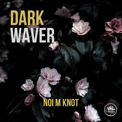 アルバム/Dark Waver/Noi m knot