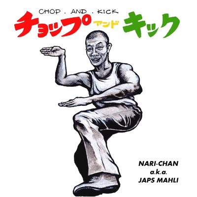 シングル/CHOP & KICK/NARI-CHAN Japs Mahli