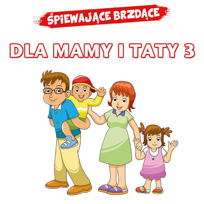 アルバム/Dla mamy i taty 3/Spiewajace Brzdace