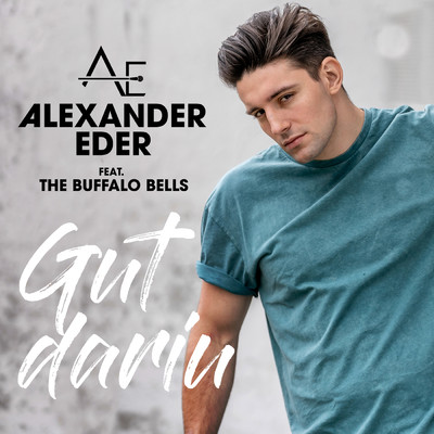 Gut darin (featuring The Buffalo Bells)/Alexander Eder