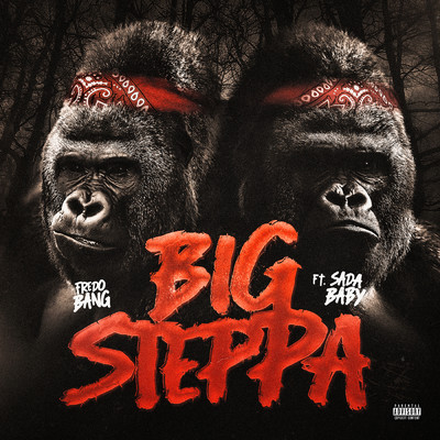 Big Steppa (Explicit) (featuring Sada Baby)/Fredo Bang