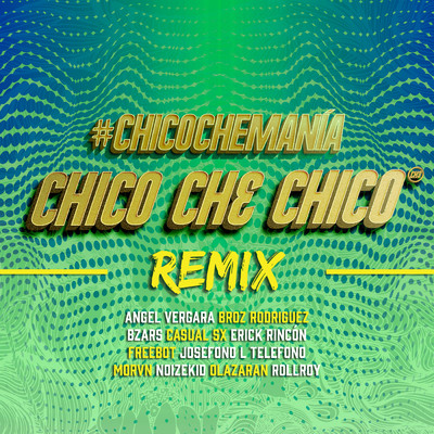 Me Diste A Probar (featuring Griss Romero／Remix)/Chico Che Chico／RollRoy