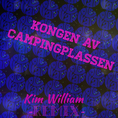 Kongen av campingplassen (Remix)/Kim William
