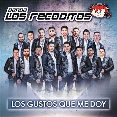 アルバム/Los Gustos Que Me Doy/Banda Los Recoditos