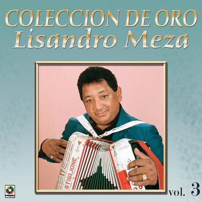 アルバム/Coleccion De Oro: El Sabanero Mayor Con Grupo, Vol. 3/リサンドロ・メサ