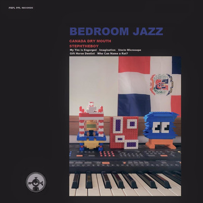 Bedroom Jazz/Canada Dry Mouth／stephTheBoy